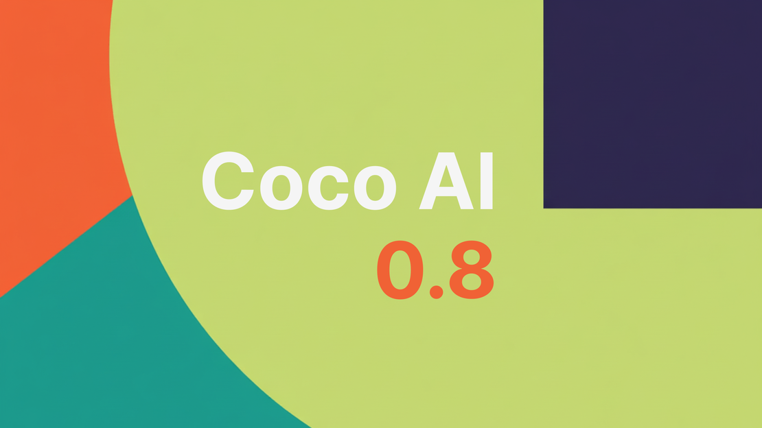 Coco AI v0.8: Window Management, View Extensions, Linux File Search & 10+ New Connectors